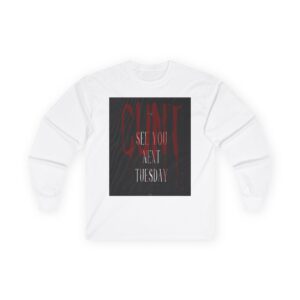 See You Next Tuesday Unisex Ultra Cotton Long Sleeve Tee